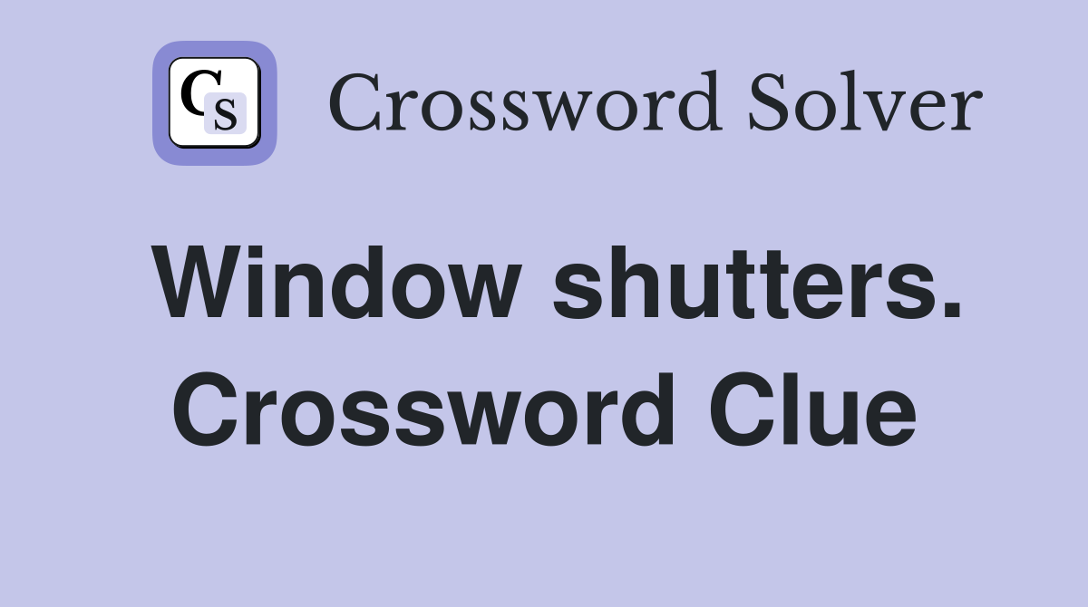 Window shutters. Crossword Clue