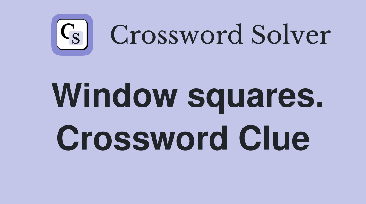 Window squares. Crossword Clue
