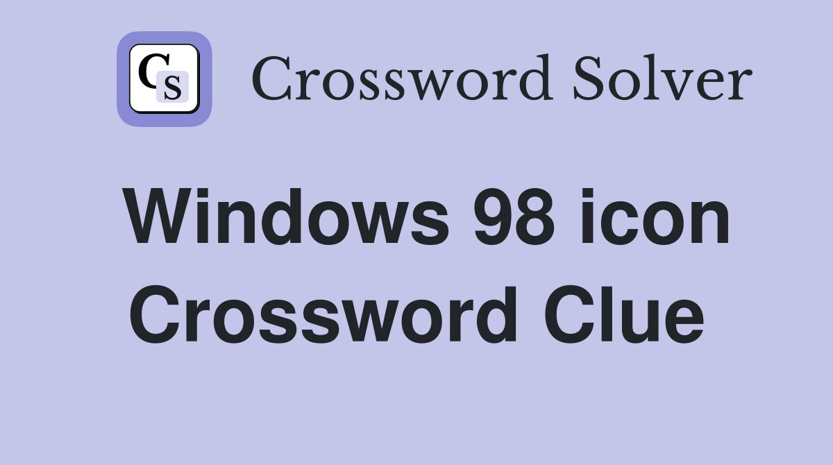 Windows 98 icon Crossword Clue