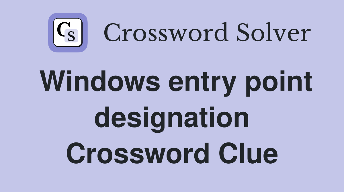 Windows entry point designation Crossword Clue