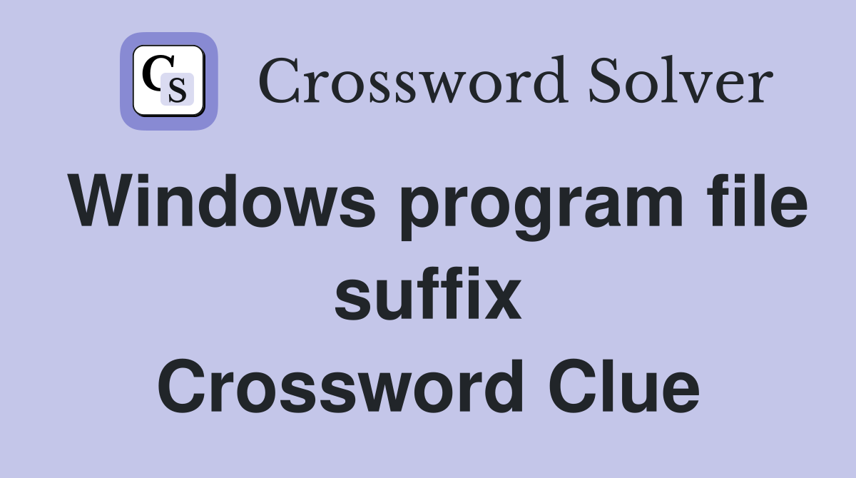 Windows program file suffix Crossword Clue