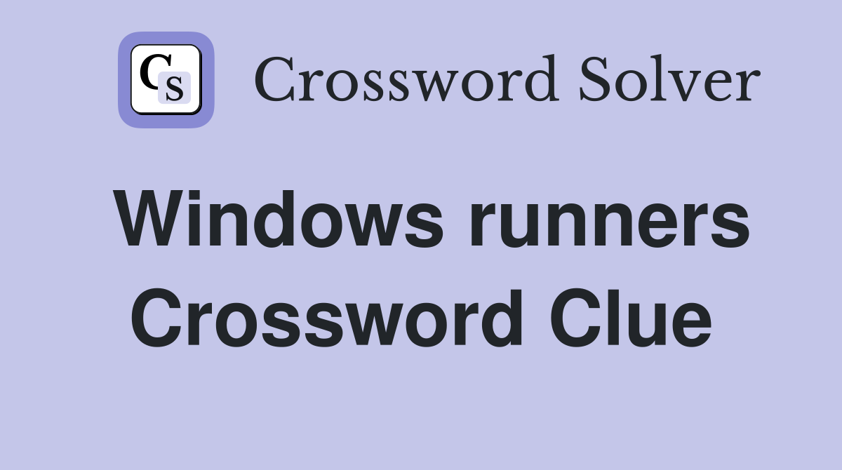 Windows runners Crossword Clue