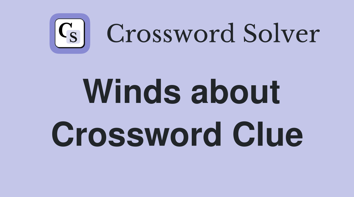 Winds about Crossword Clue