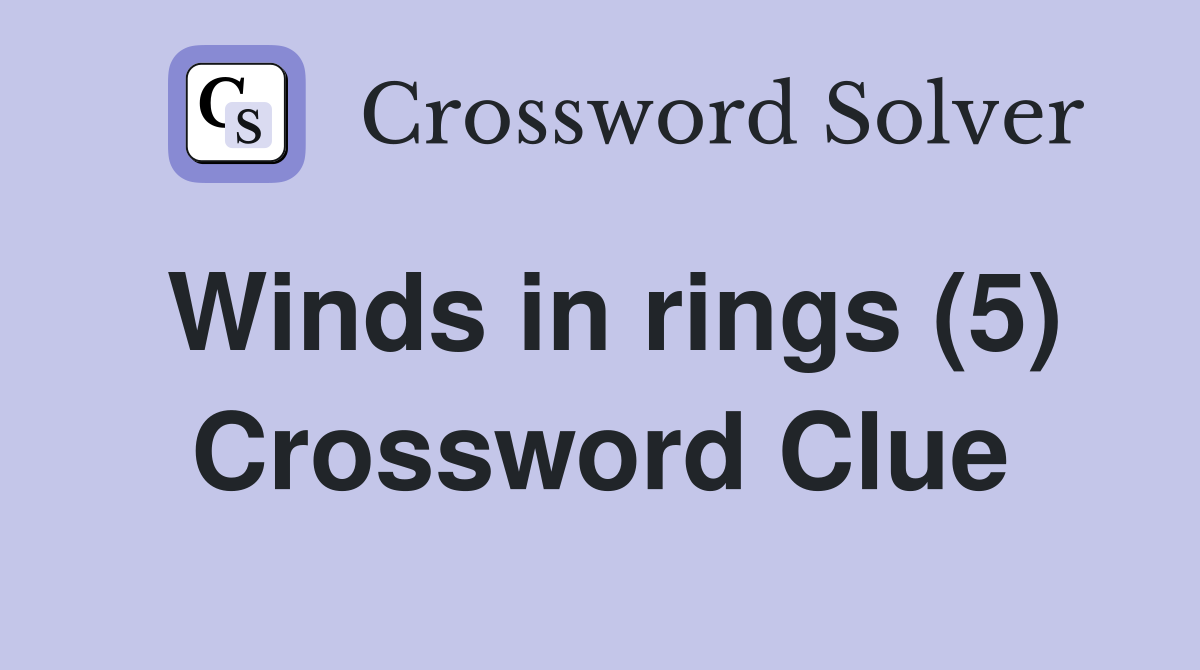 Winds in rings (5) Crossword Clue