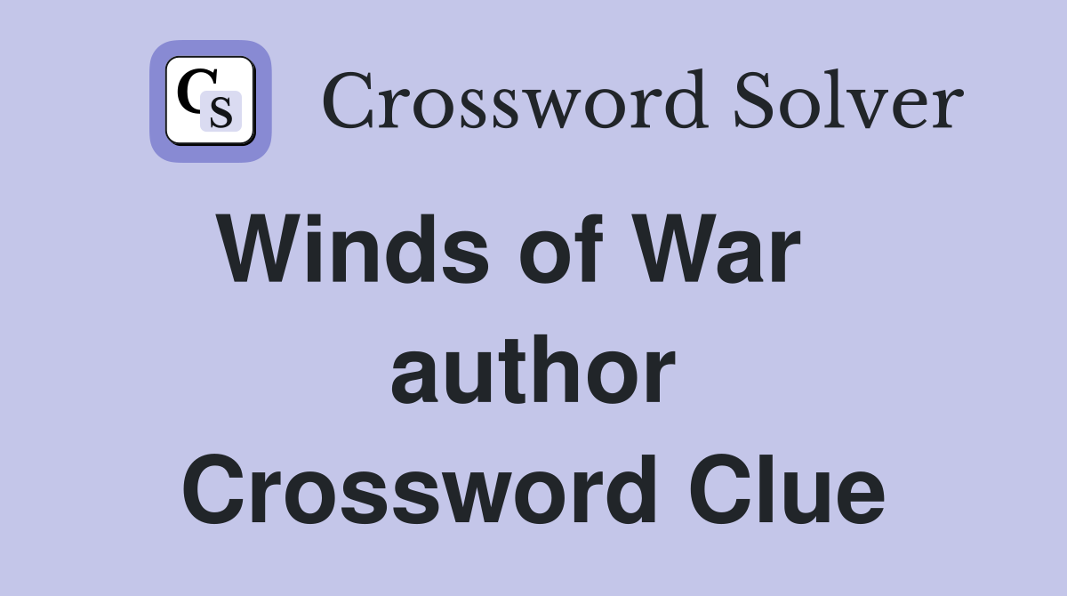 Winds of War    author Crossword Clue