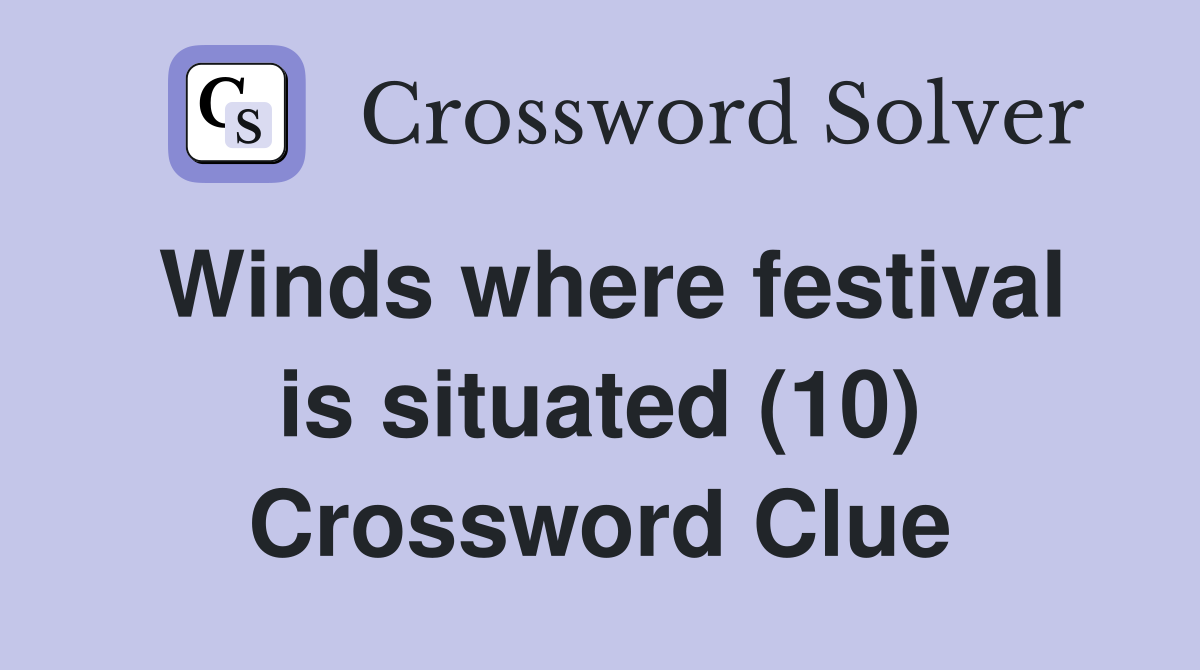 Winds where festival is situated (10) Crossword Clue