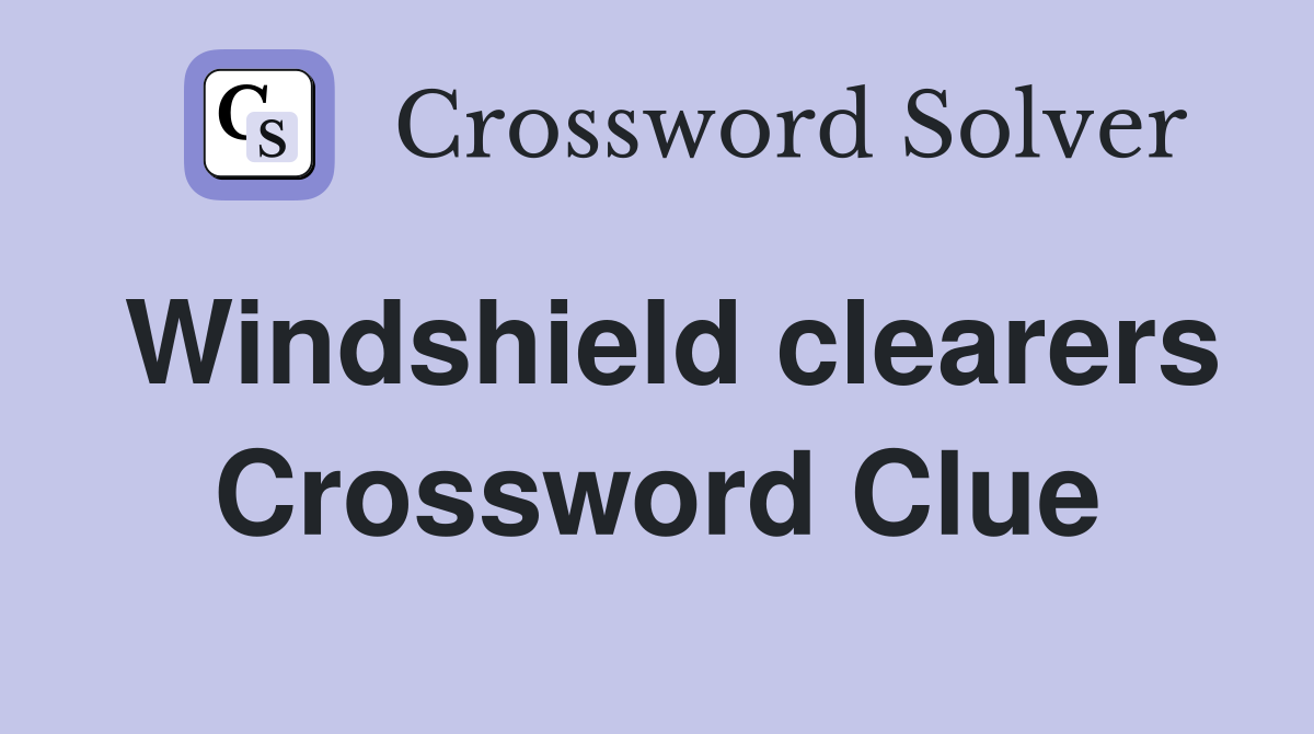 Windshield clearers Crossword Clue