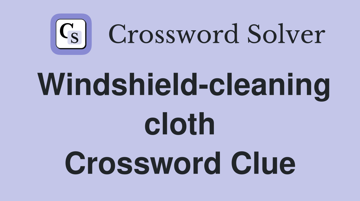 Windshield-cleaning cloth Crossword Clue