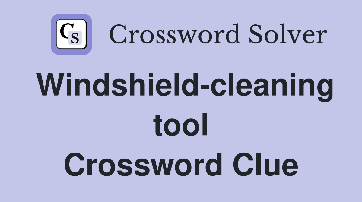 Windshield-cleaning tool Crossword Clue