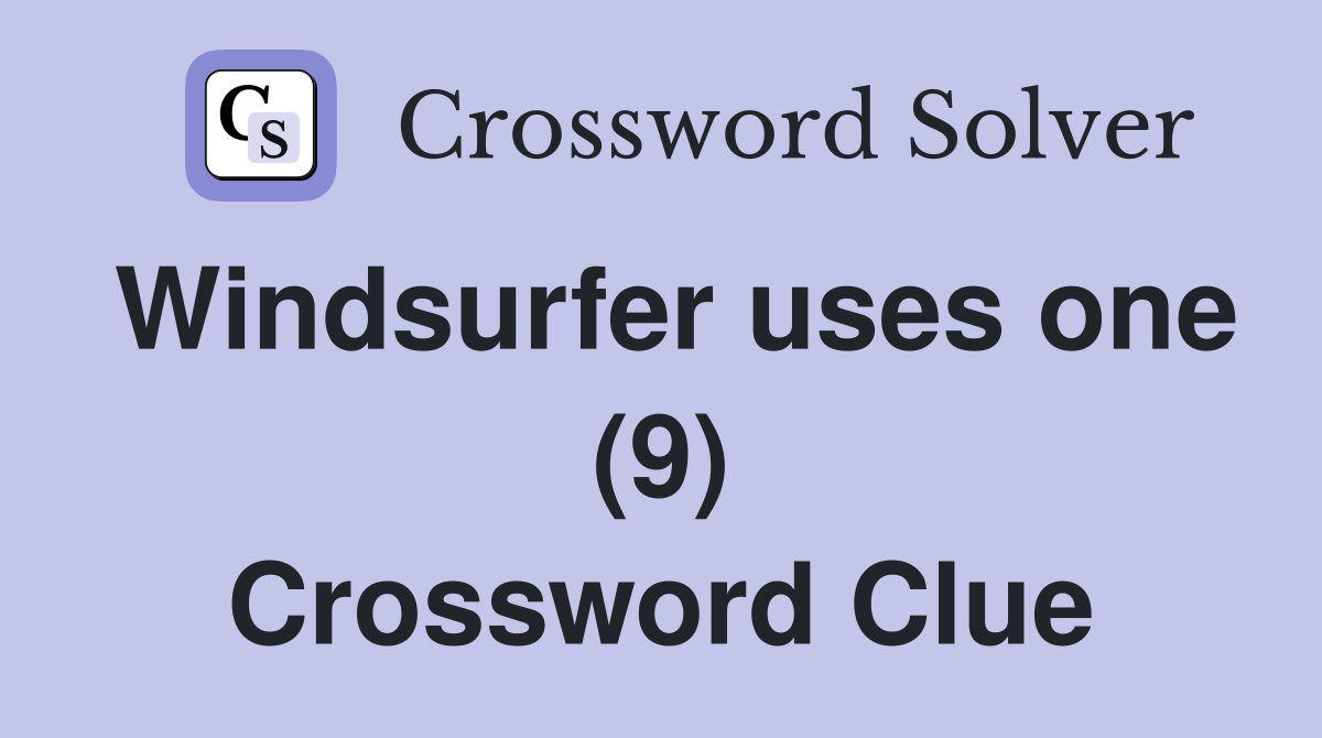 Windsurfer uses one (9) Crossword Clue