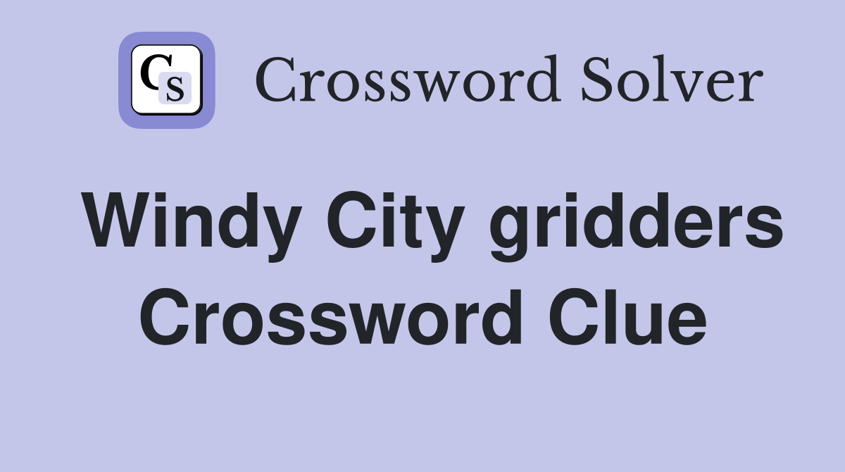 Windy City gridders Crossword Clue