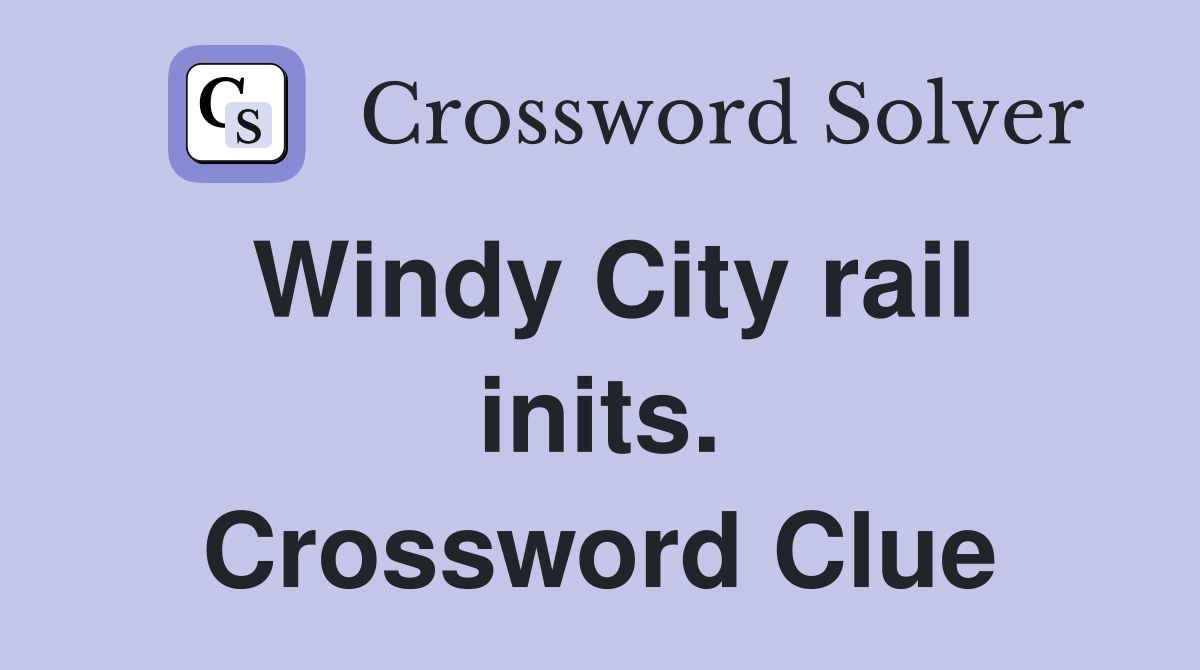 Windy City rail inits. Crossword Clue