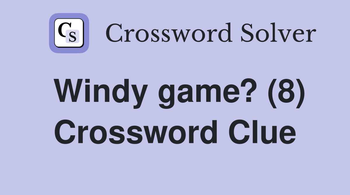 Windy game? (8) Crossword Clue