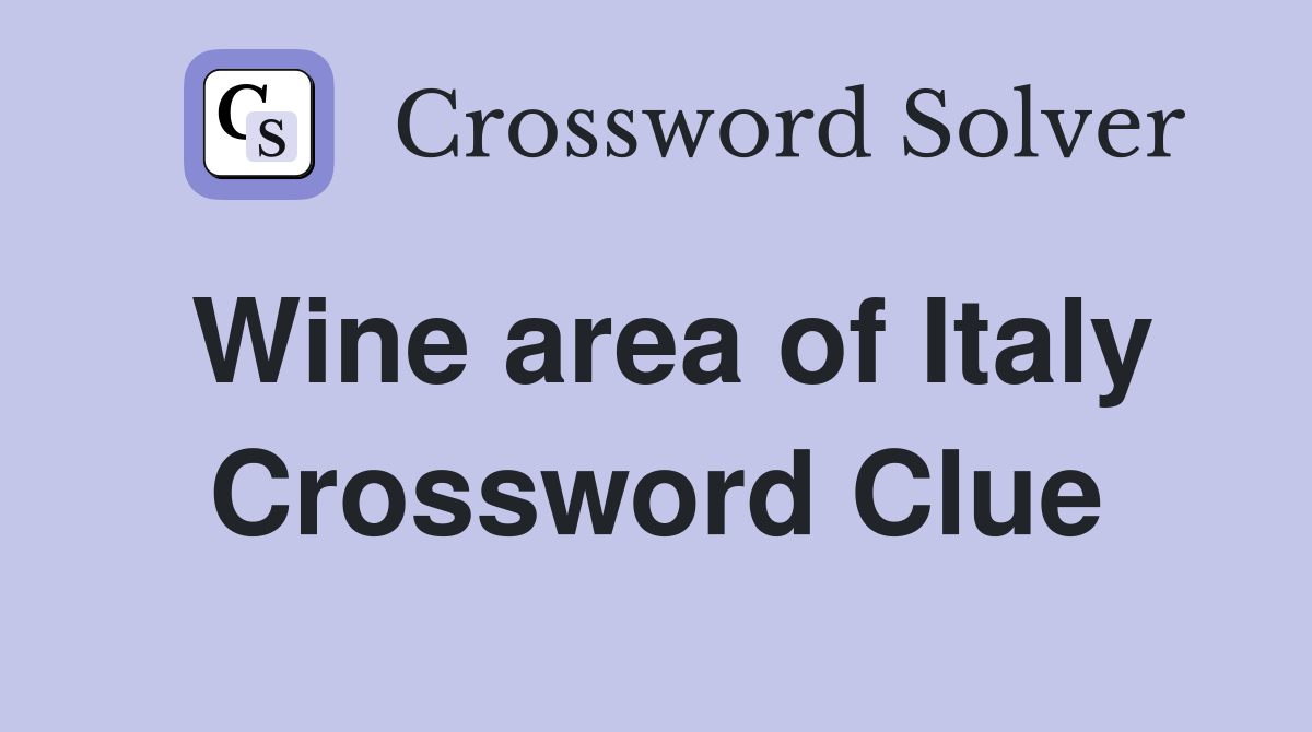 Wine area of Italy Crossword Clue