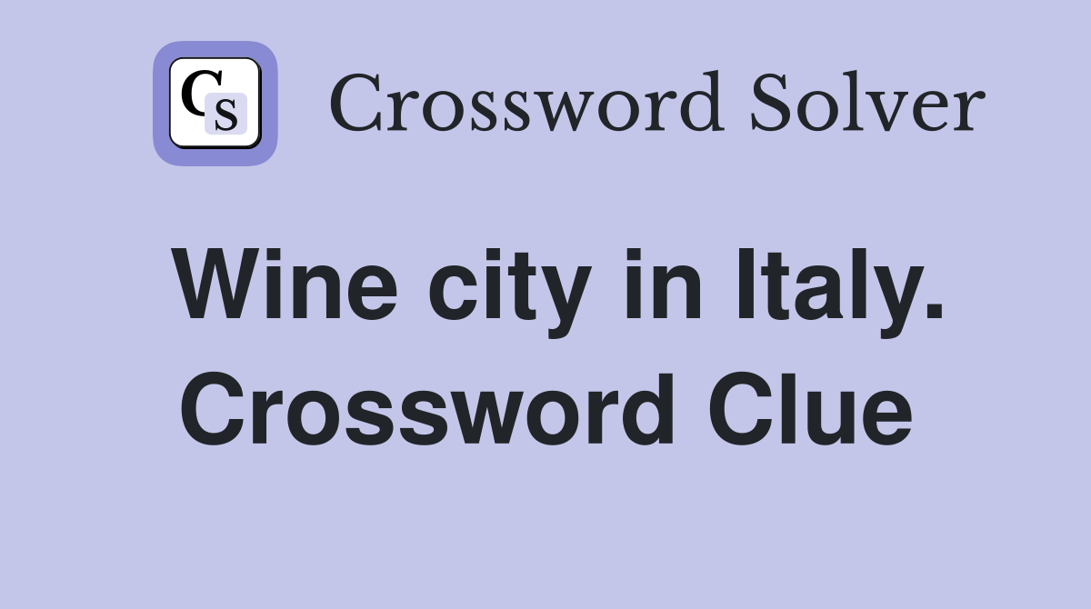 Wine city in Italy. Crossword Clue