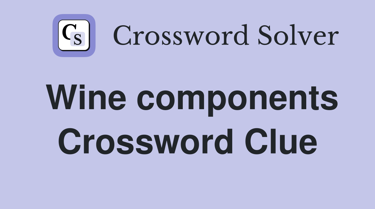 Wine components Crossword Clue