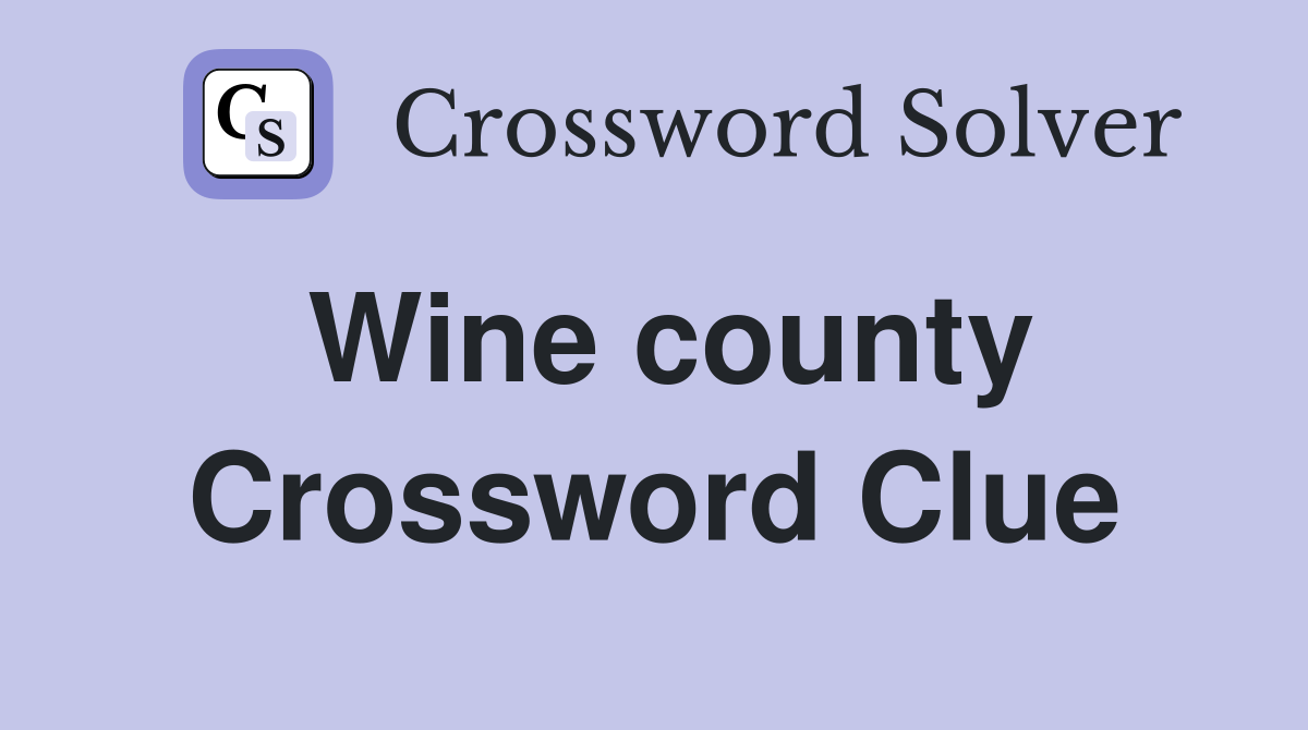 Wine county Crossword Clue