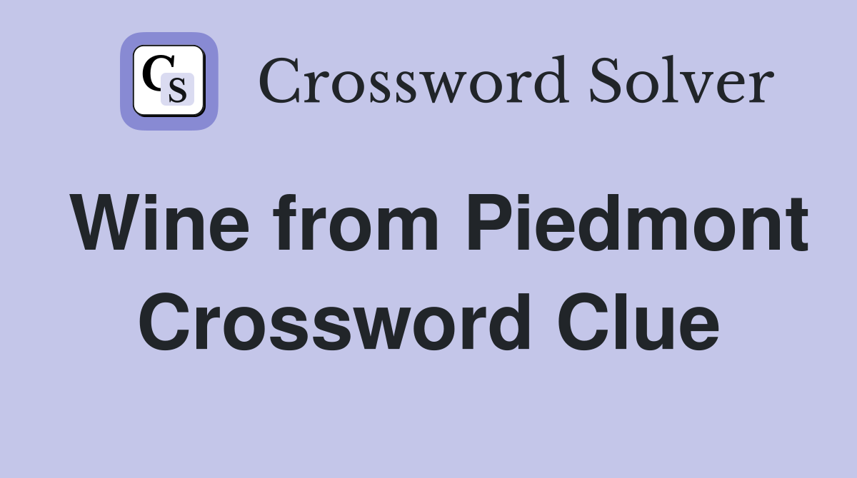 Wine from Piedmont Crossword Clue