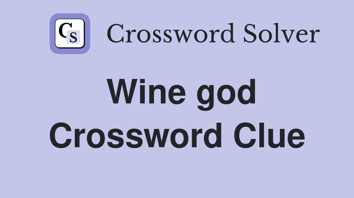 Wine god Crossword Clue