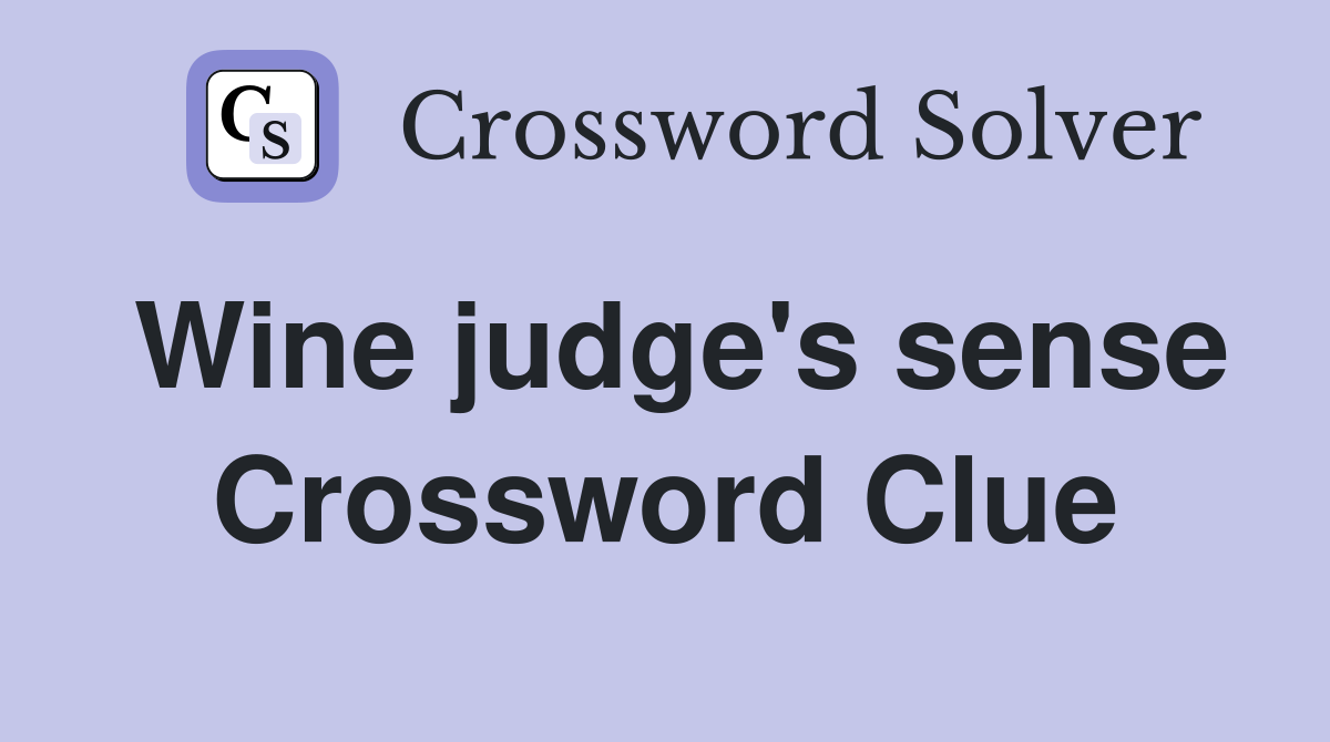 Wine judge's sense Crossword Clue
