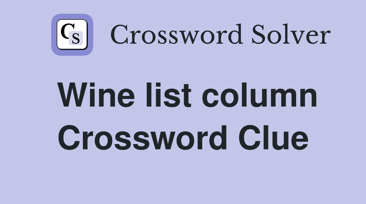 Wine list column Crossword Clue