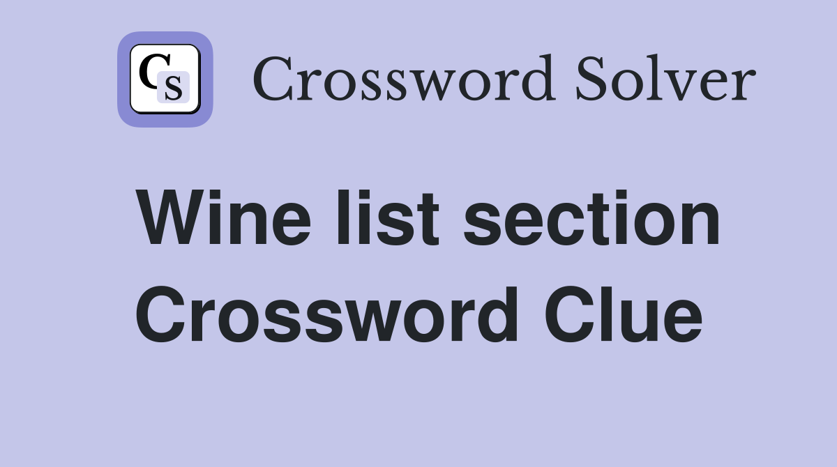 Wine list section Crossword Clue