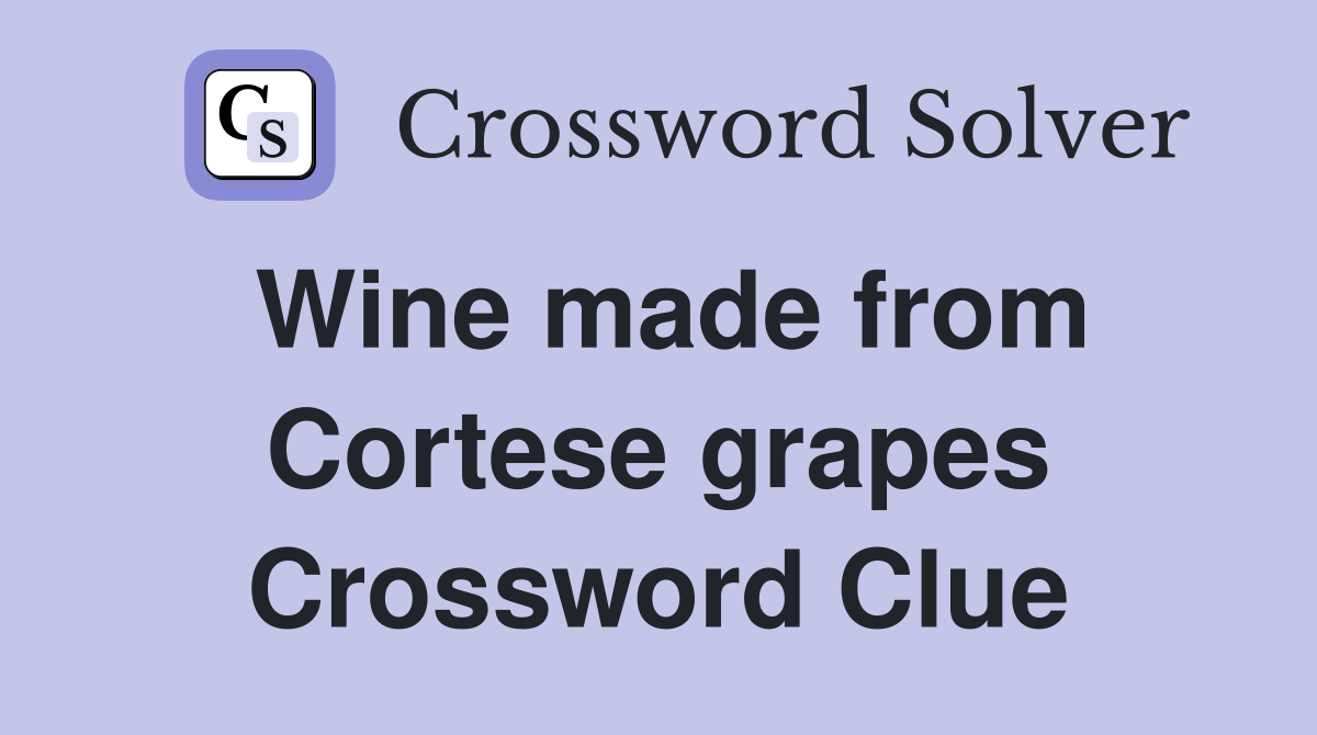 Wine made from Cortese grapes Crossword Clue