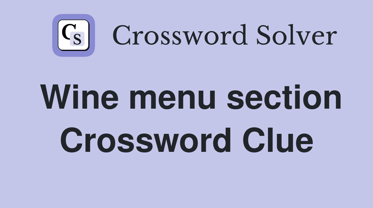 Wine menu section Crossword Clue