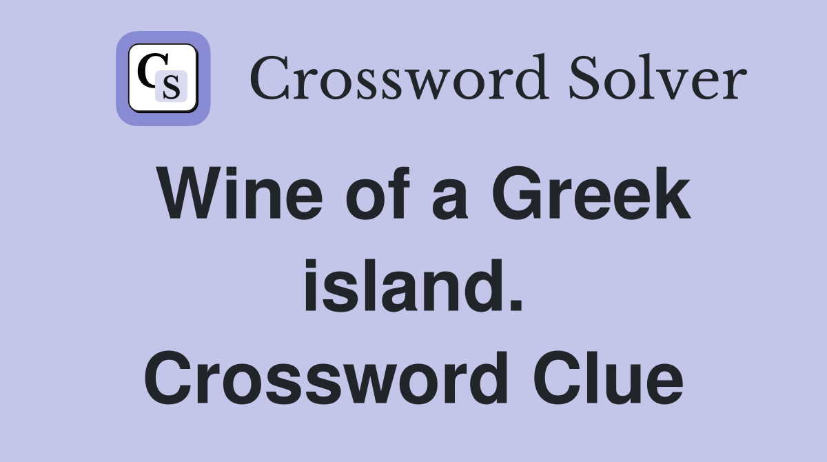 Wine of a Greek island. Crossword Clue