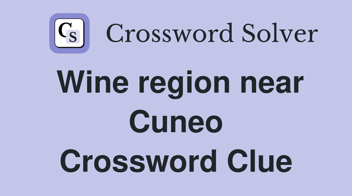 Wine region near Cuneo Crossword Clue