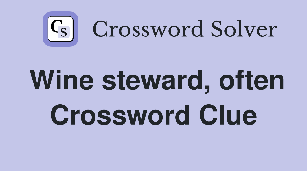 Wine steward, often Crossword Clue
