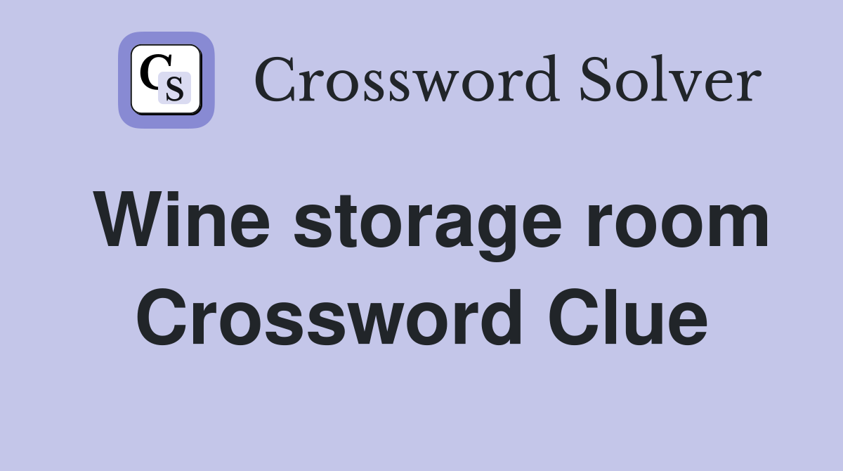 Wine storage room Crossword Clue