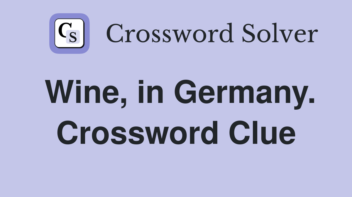 Wine, in Germany. Crossword Clue