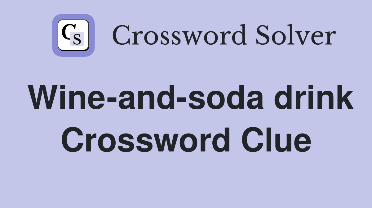 Wine-and-soda drink Crossword Clue