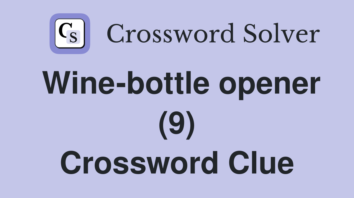 Wine-bottle opener (9) Crossword Clue