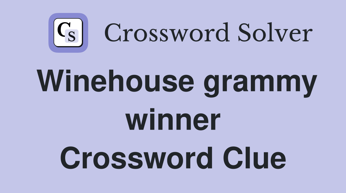 Winehouse grammy winner Crossword Clue