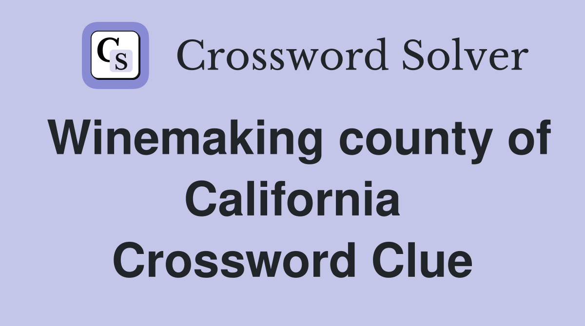 Winemaking county of California Crossword Clue