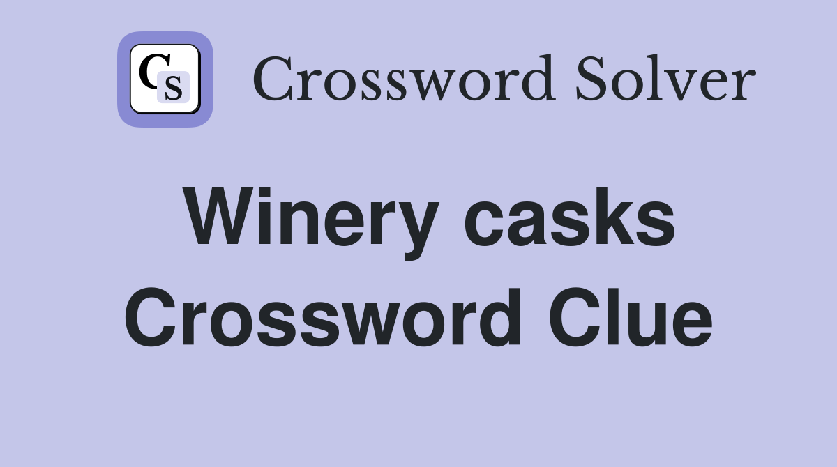 Winery casks Crossword Clue