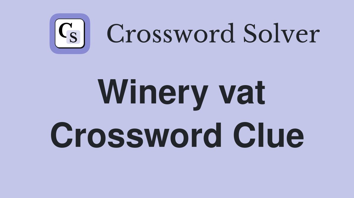 Winery vat Crossword Clue