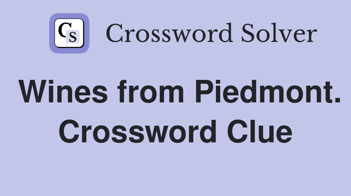 Wines from Piedmont. Crossword Clue