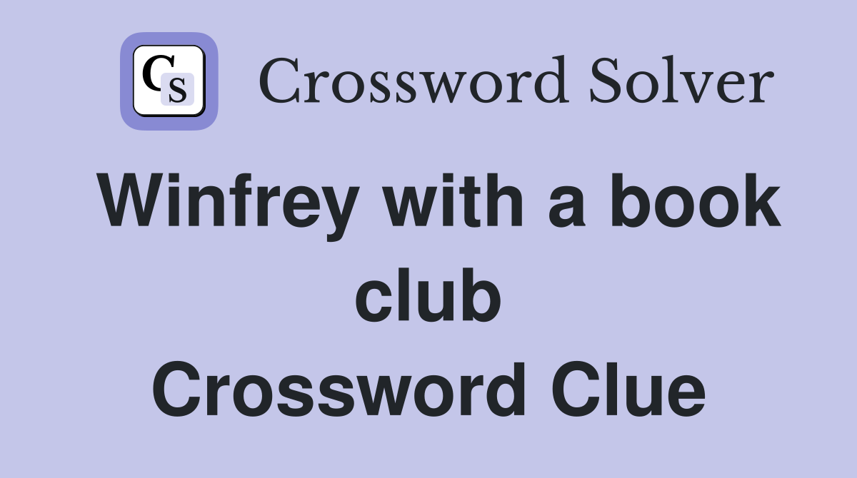 Winfrey with a book club Crossword Clue