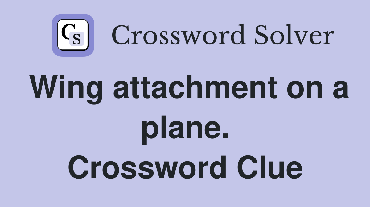 Wing attachment on a plane. Crossword Clue