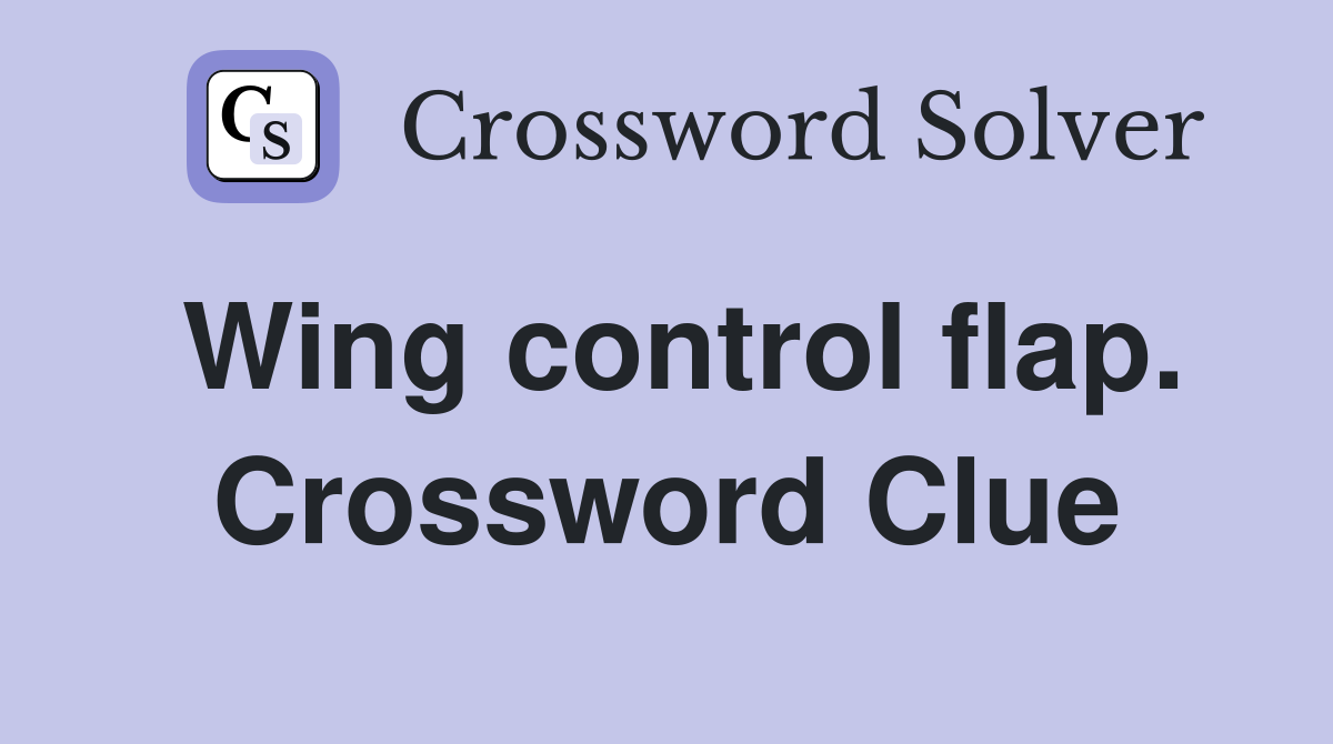 Wing control flap. Crossword Clue