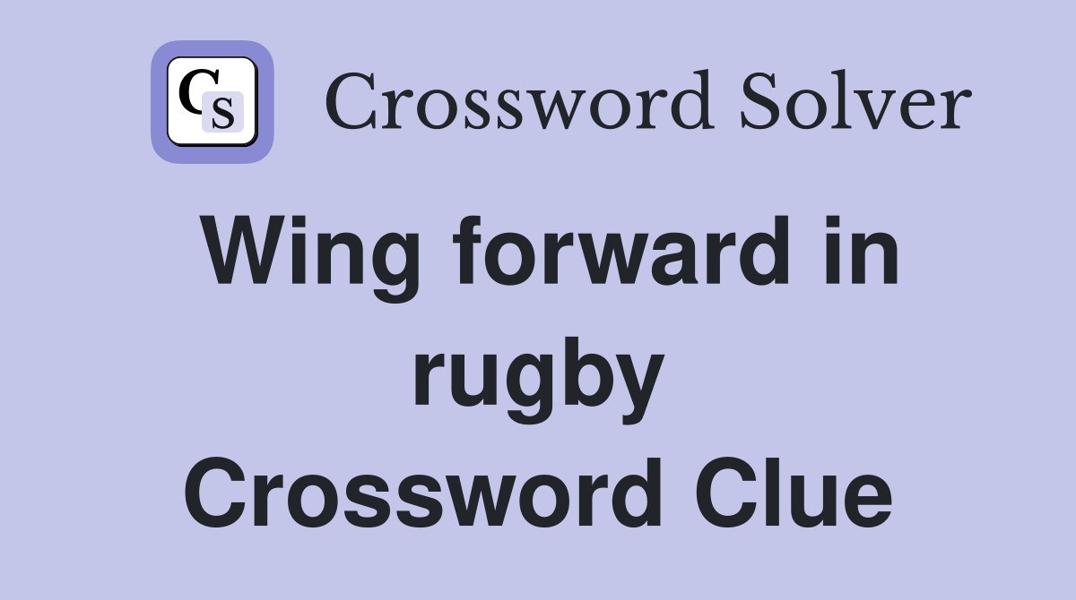 Wing forward in rugby Crossword Clue
