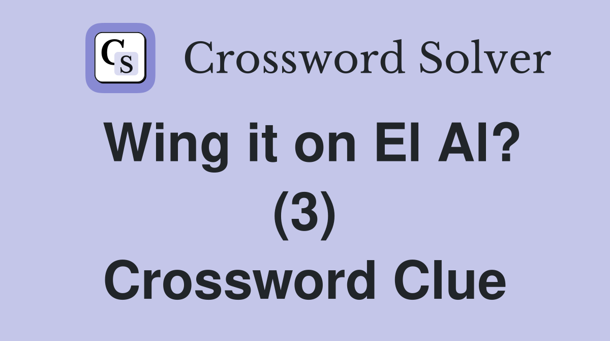 Wing it on El Al? (3) Crossword Clue