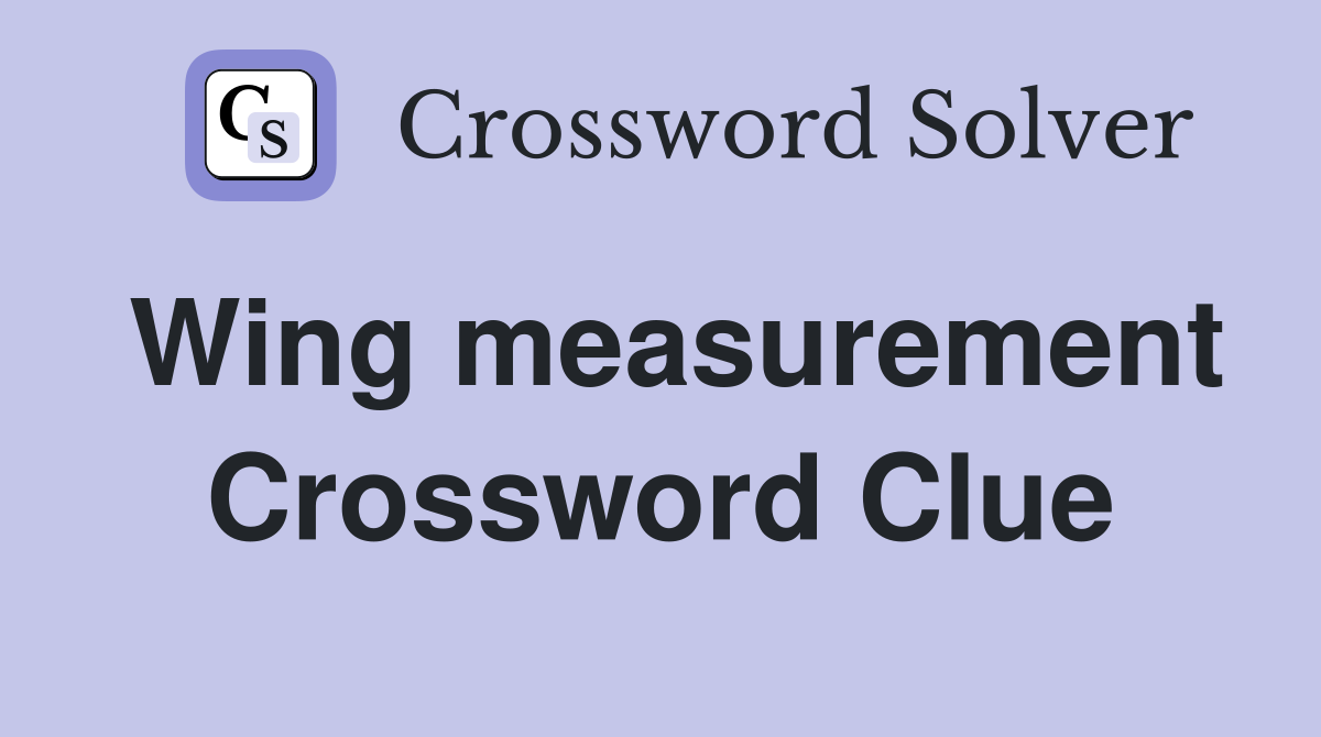 Wing measurement Crossword Clue