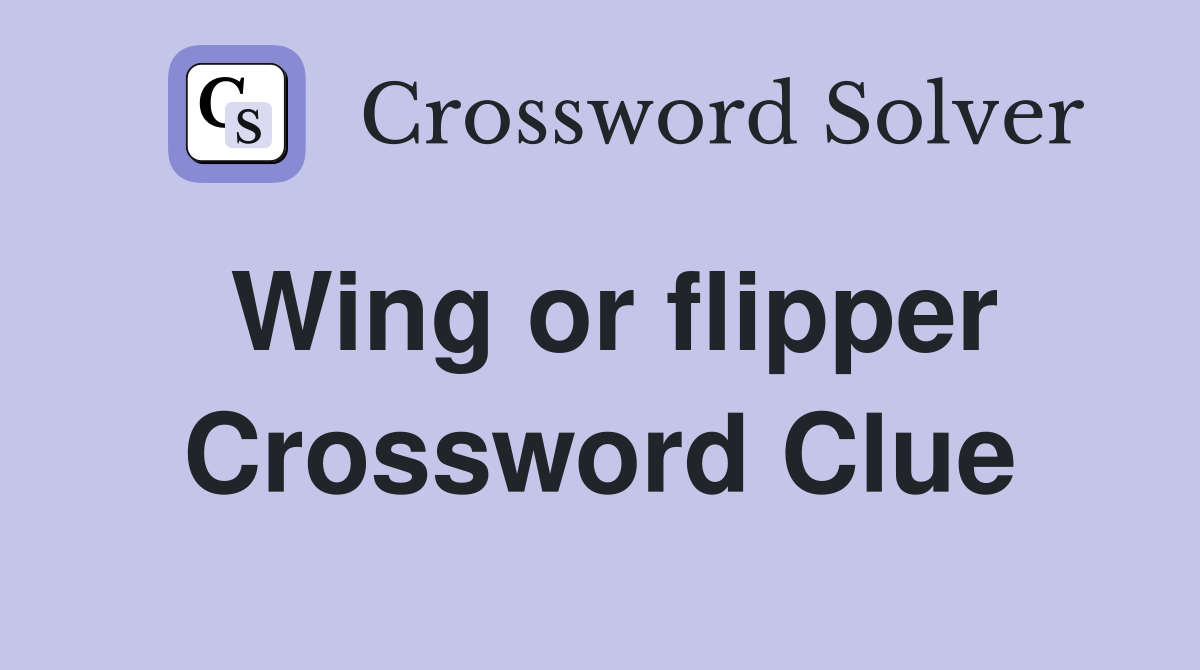 Wing or flipper Crossword Clue