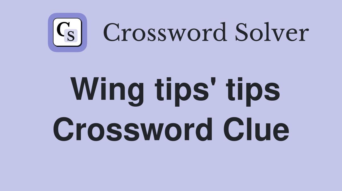 Wing tips' tips Crossword Clue