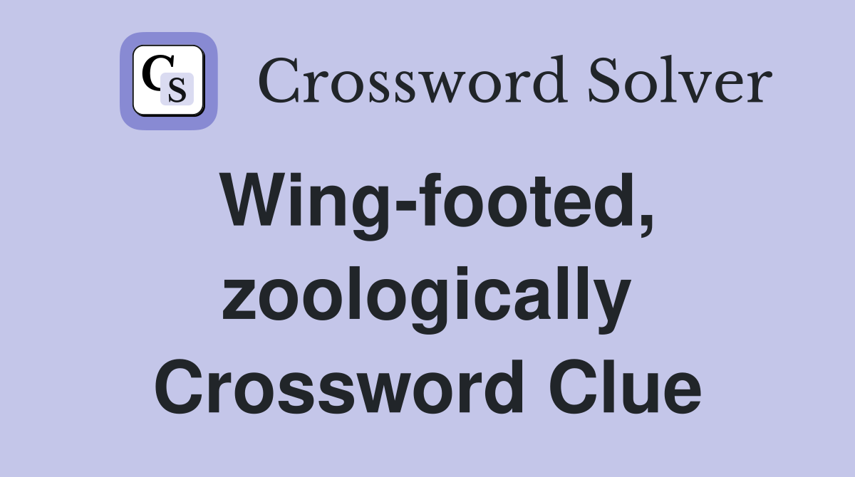 Wing-footed, zoologically Crossword Clue