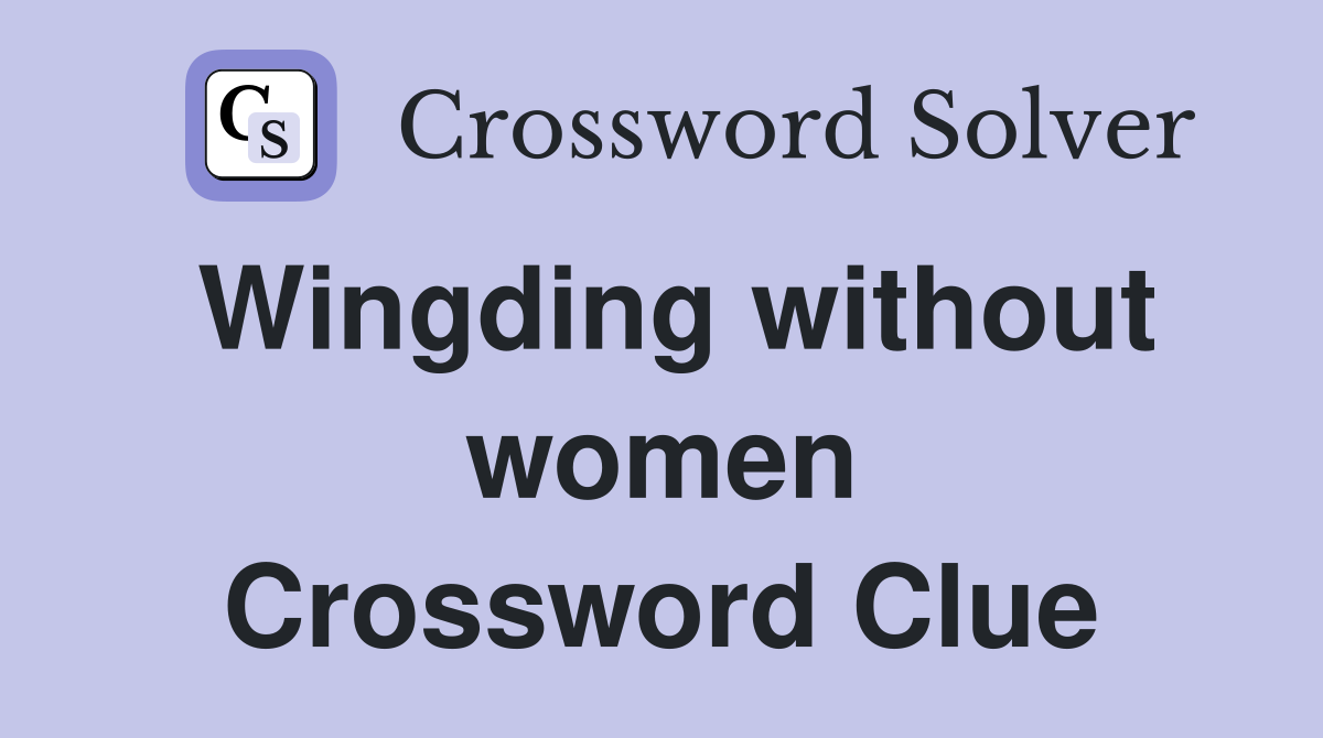 Wingding without women Crossword Clue